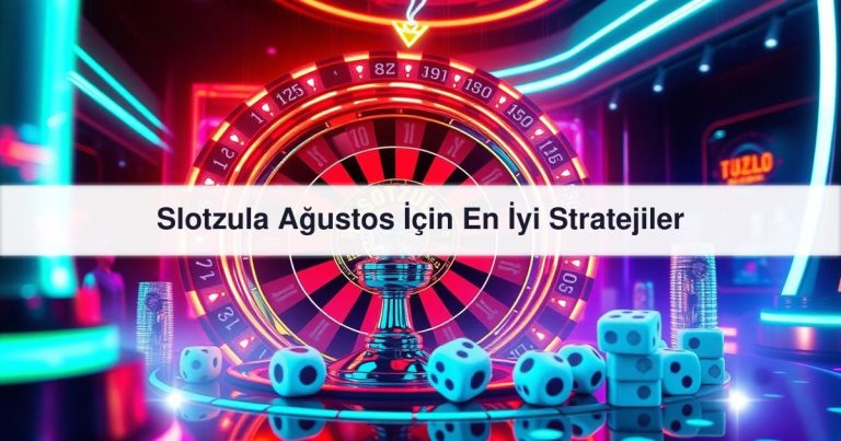 Slotzula Ağustos